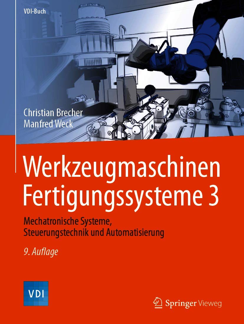 Werkzeugmaschinen Fertigungssysteme 3: Mechatronische Systeme, Steuerungstechnik und Automatisierung