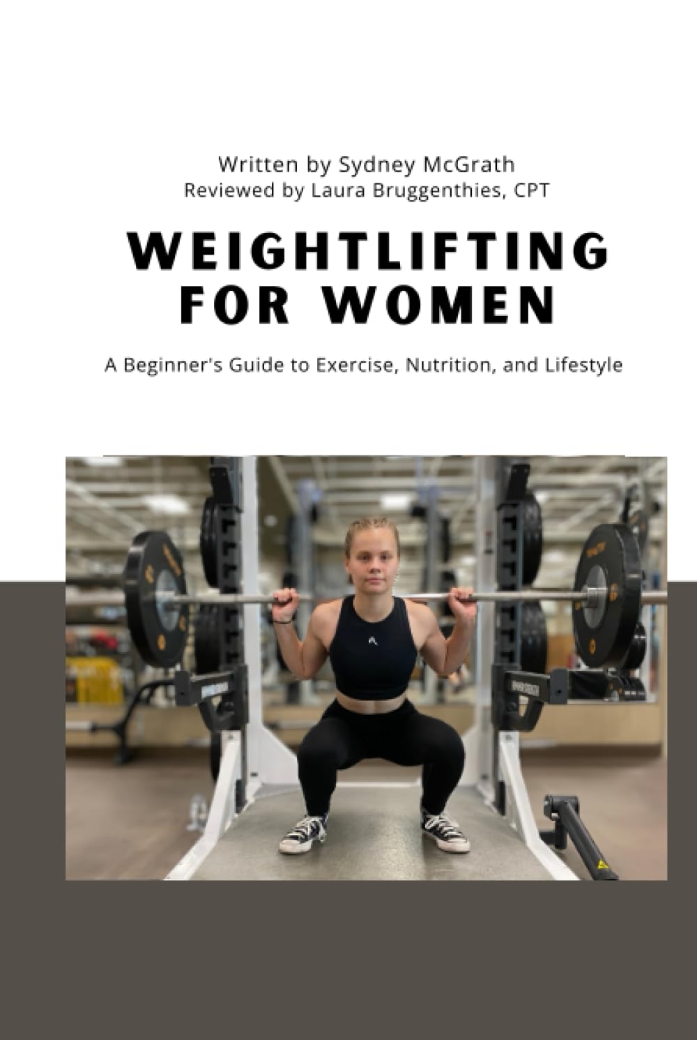 Weightlifting for Women: A Beginner's Guide to Exercise, Nutrition, and Lifestyle