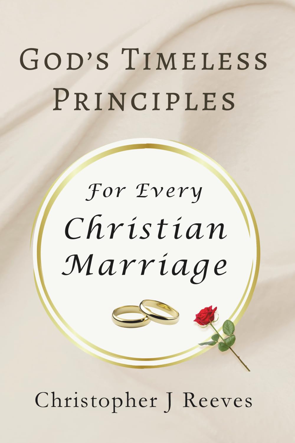 God's Timeless Principles for Every Christian Marriage