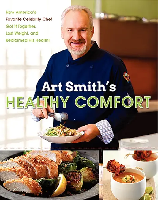 Art Smith's Healthy Comfort: How America's Favorite Celebrity...