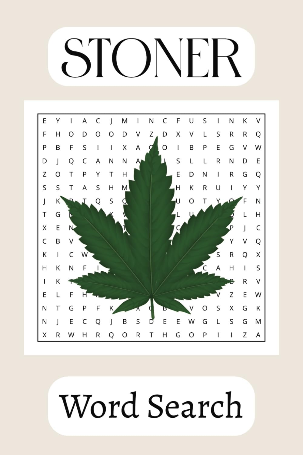 Stoner Word Search Puzzle Book: Word Searches with Easy-to-Read Print About Weed, Munchies, 420 Culture, and More | 6x9 Inches, 110 Pages | 50+ ... Chill Friends, and Cannabis Enthusiasts
