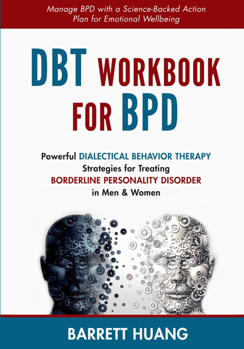 DBT Workbook for BPD: Powerful Dialectical Behavior Therapy Strategies for Treating Borderline Personality Disorder in Men & Women | Manage BPD with a ... Wellbeing: 6 (Mental Health Therapy)