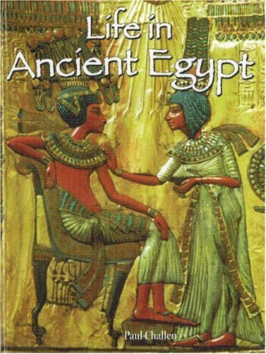 Life in Ancient Egypt (Peoples of the Ancient World) Life in Ancient Egypt (Peoples of the Ancient World)