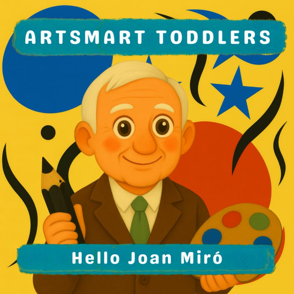 Hello Joan Miró (Artsmart Toddlers)