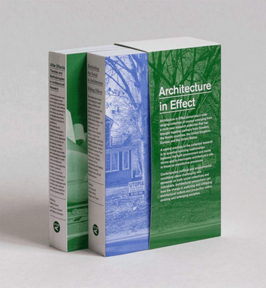 Architecture in Effect: Volume 1: Rethinking the Social in Architecture: Making Effects and Volume 2