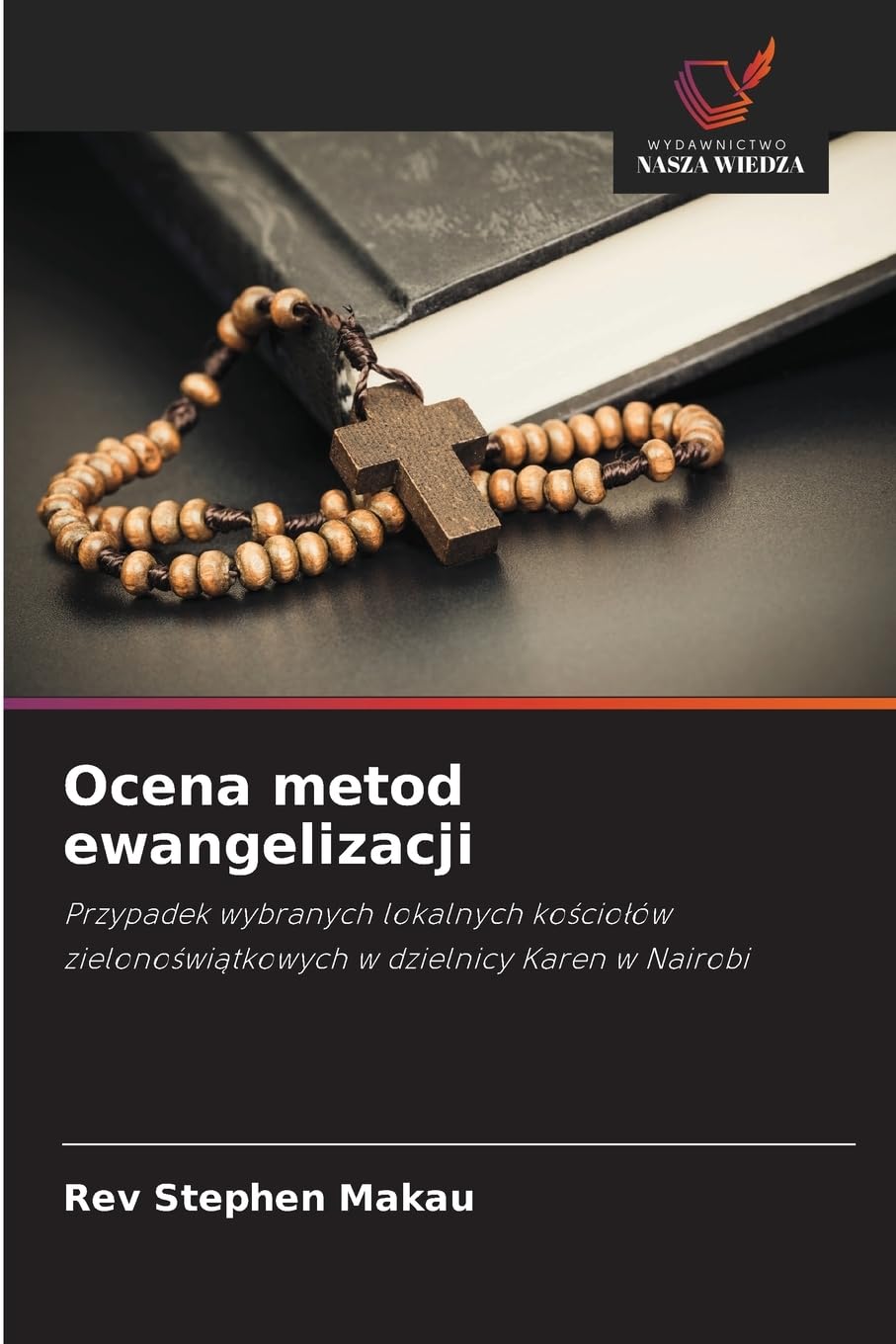 Ocena metod ewangelizacji: Przypadek wybranych lokalnych ko¿cio¿ów zielono¿wi¿tkowych w dzielnicy Karen w Nairobi