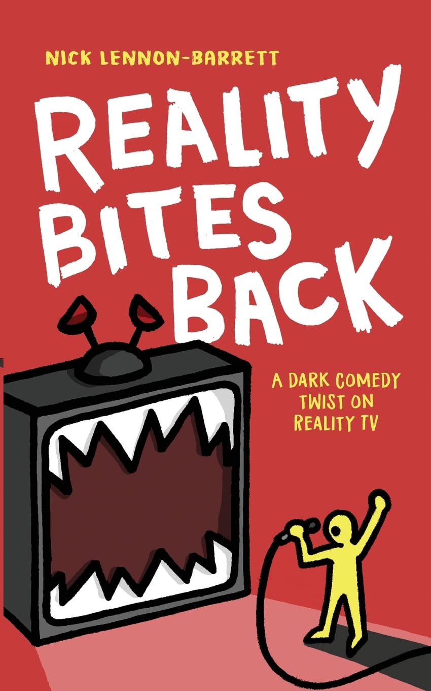 Reality Bites Back: A dark comedy twist on Reality TV (Reality Bites Trilogy Book 2)