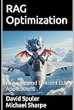 RAG Optimization: Accurate and Efficient LLM Applications (Generative AI LLM Programming)