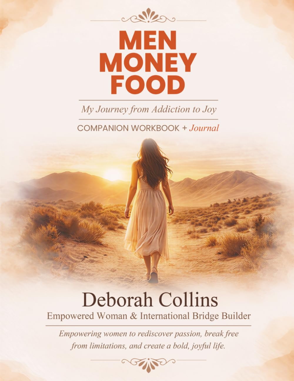 MEN MONEY FOOD WORKBOOK: A Companion Workbook + Journal to MEN MONEY FOOD: My Journey from Addiction to Joy!
