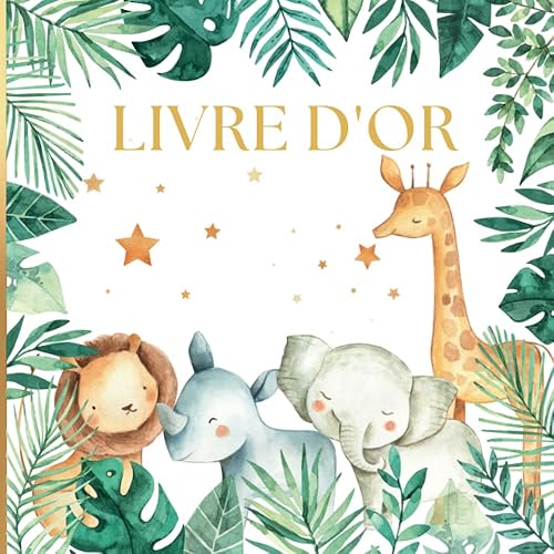 Livre d'Or Thème Jungle: Baptême, Anniversaire Enfant, Fille, Garçon, Fête Naissance, Baby Shower, Gender Reveal | 100 Pages à Personnaliser | Format carré |