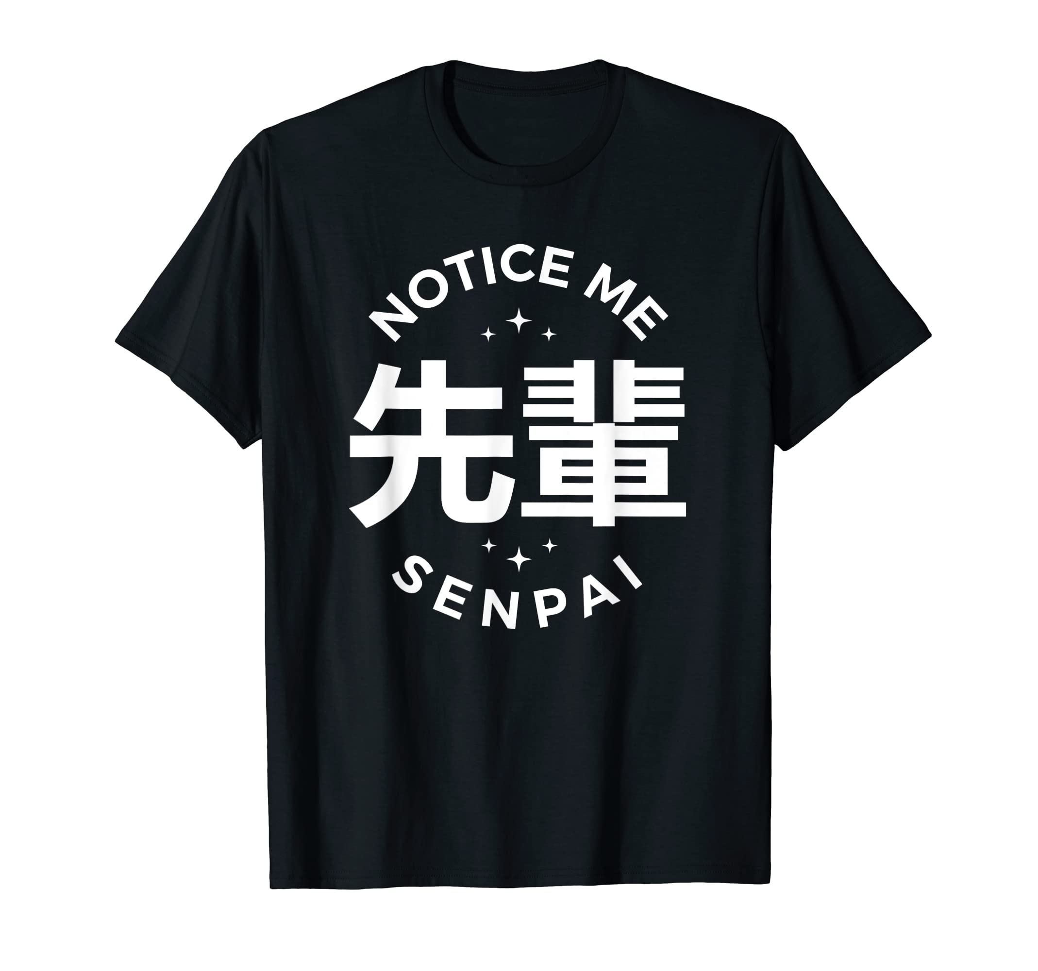 Notice Me Senpai T-ShirtT-Shirt
