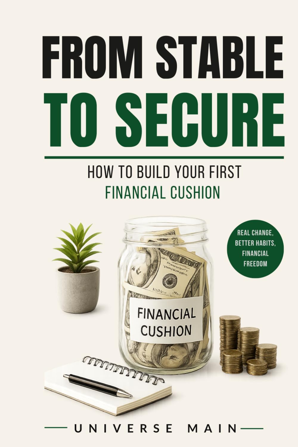 From Stable to Secure: How to Build Your First Financial Cushion, Protect Your Future, and Create Real Peace of Mind (The Money Reset Series)