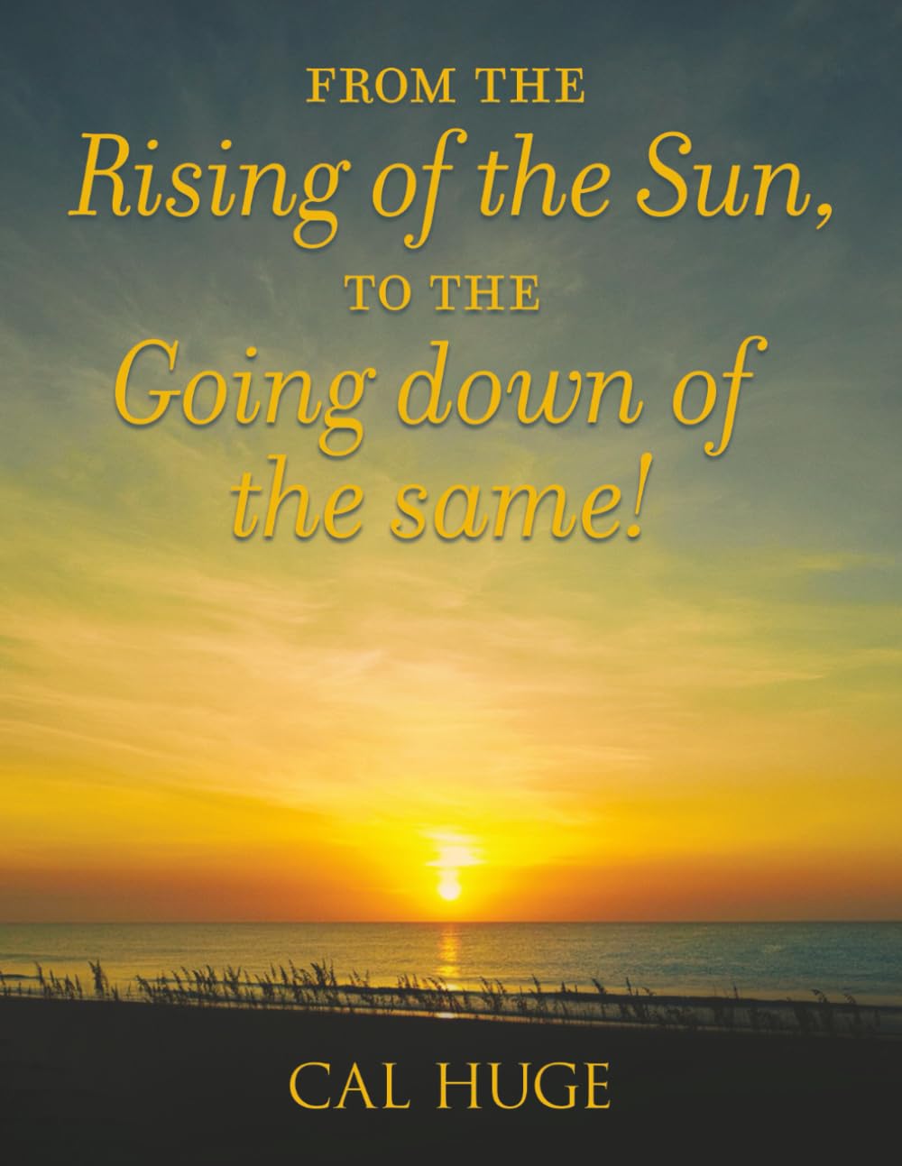 From the Rising of the Sun, to the going down of the same.