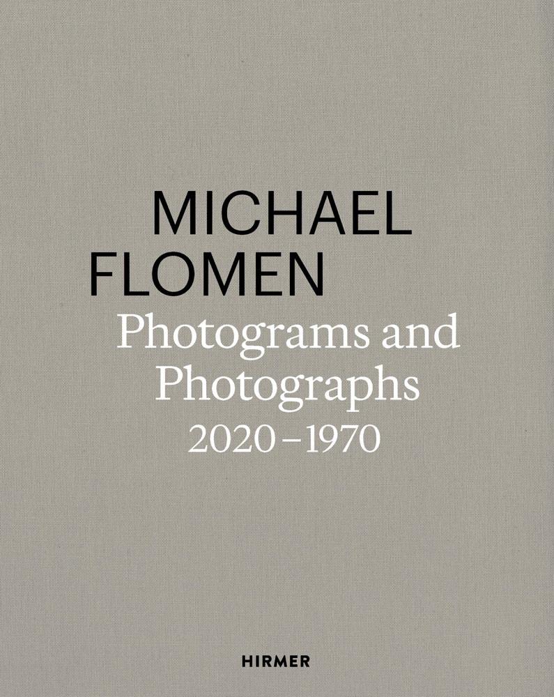 Michael Flomen: Photograms and Photographs. 2020-1970 (English and French Edition)