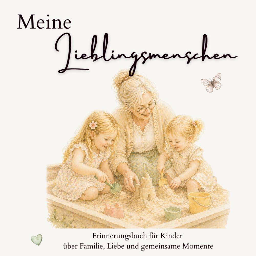 Meine Lieblingsmenschen: Erinnerungsbuch für Kinder über Familie, Liebe und gemeinsame Momente
