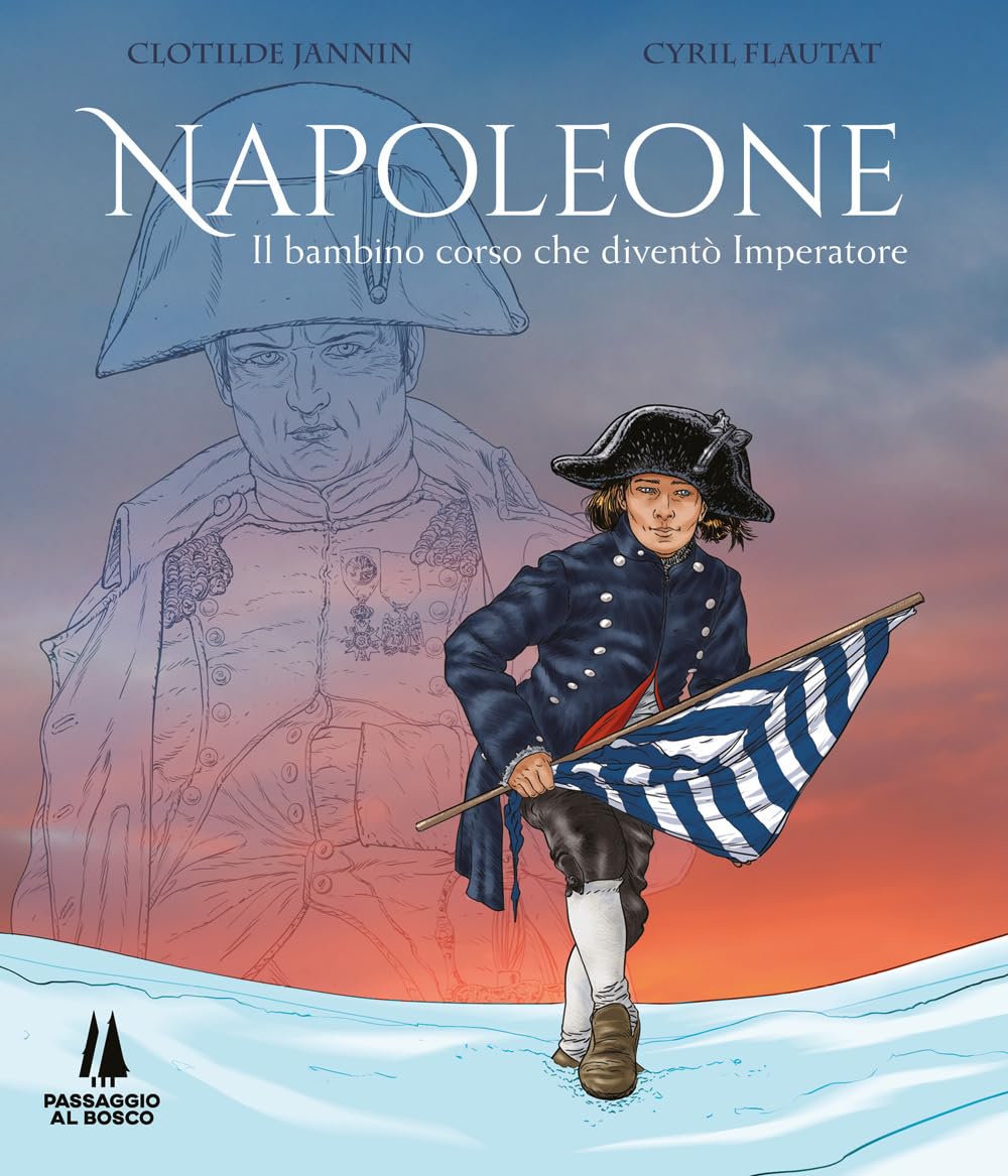 Napoleone. Il Bambino Corso Che Diventò Imperatore - 4