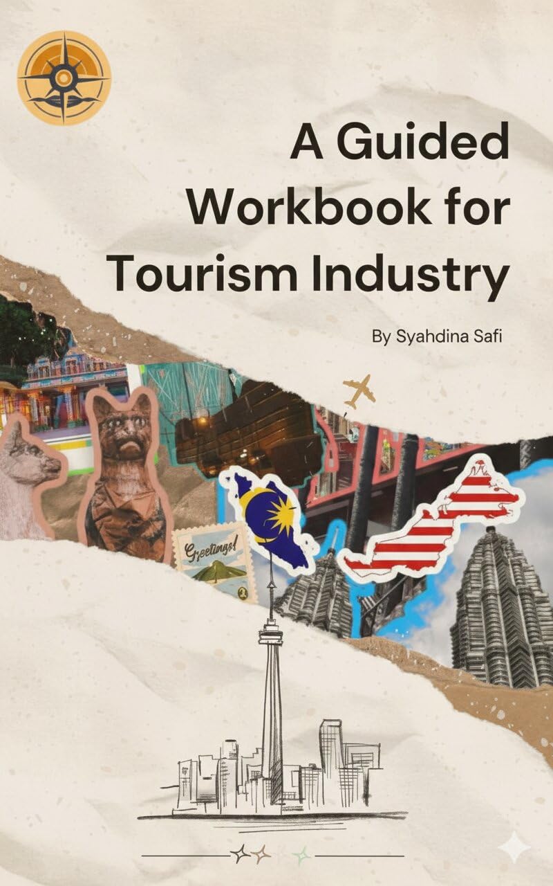 A Guided Workbook for Tourism Industry: A Deep-Dive Guide to Strategic Business Writing, Goal Planning, and Expert Insights for the Global Tourism Industry      Kindle Edition