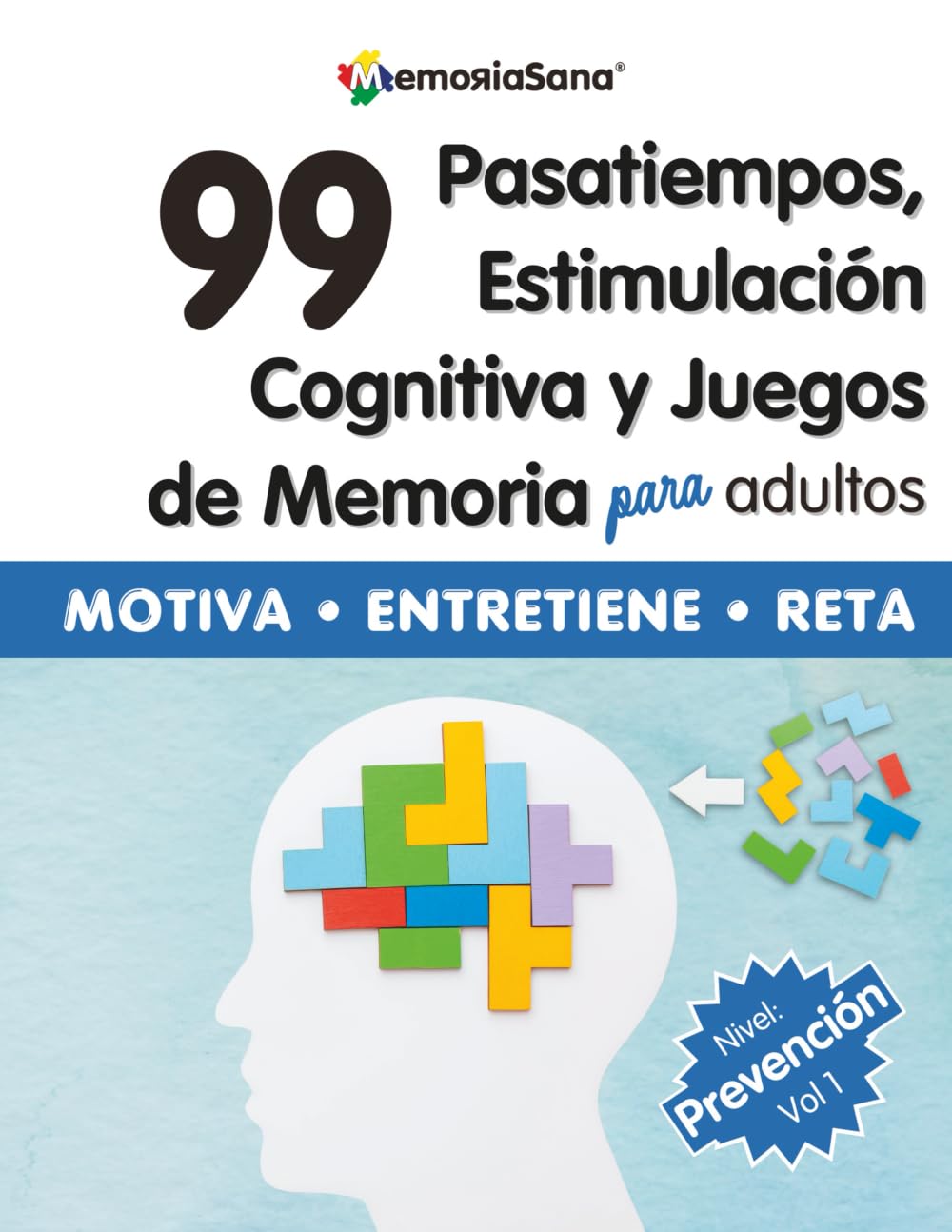 Pasatiempos, Juegos de Memoria, Estimulación Cognitiva y Entretenimiento para Adultos: 99 Actividades para Entrenar tu Memoria. Nivel 4: ... para Entrenar tu Memoria. Nivel Prevención)