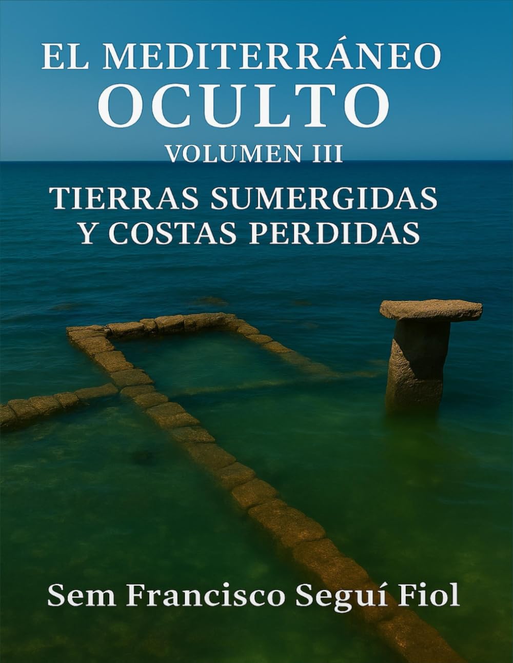 El Mediterráneo Oculto III: Tierras Sumergidas y Costas Perdidas