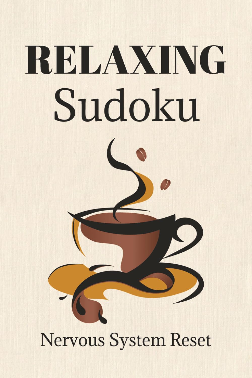 Relaxing Sudoku Puzzle Book: Sudoku Puzzles for Relaxing | Help Calm the Mind, Reset, and Focus | 6x9 Inches, 110 Pages | 50+ Puzzles | Solutions Included