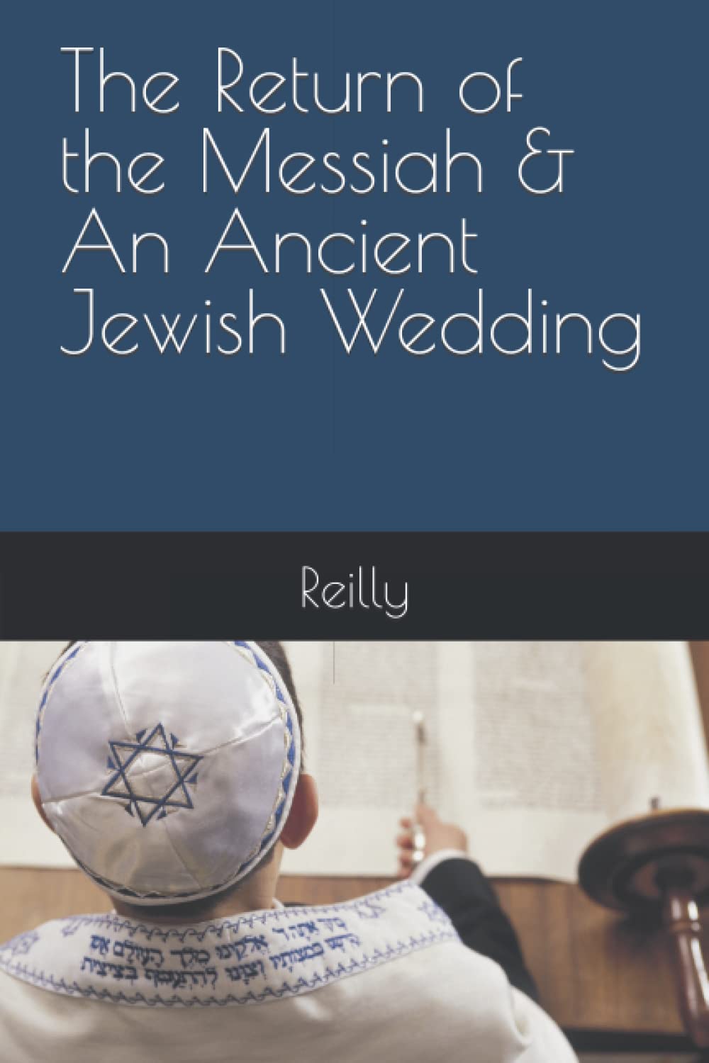 The Return of the Messiah & An Ancient Jewish Wedding