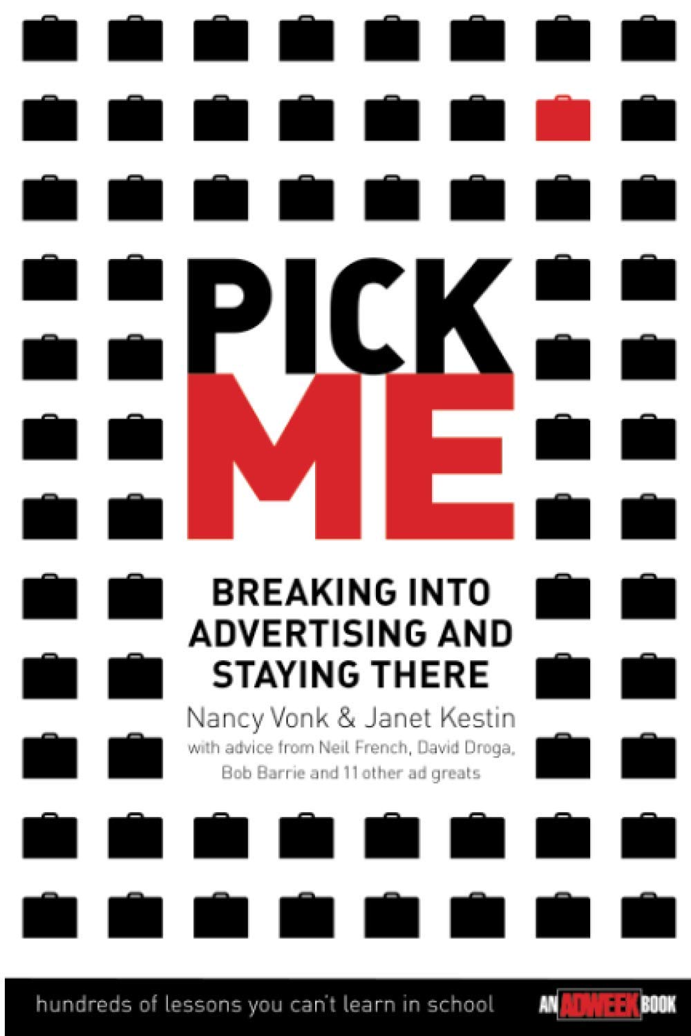 Pick Me: Breaking Into Advertising and Staying There