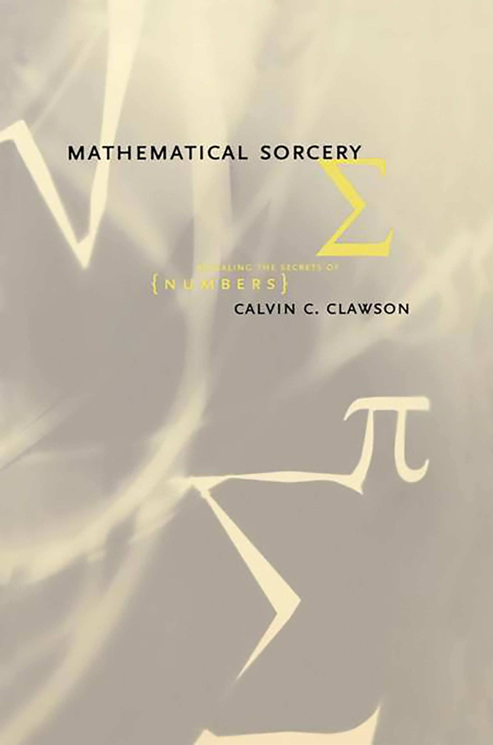 Mathematical Sorcery: Revealing the Secrets of Numbers