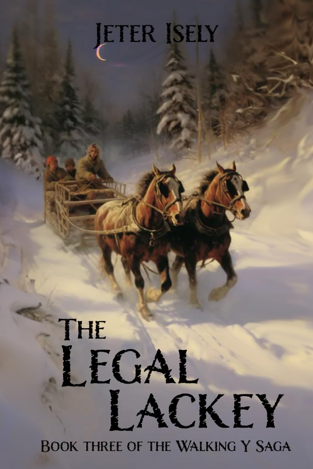 The Legal Lackey: Book Three in the Walking Y Saga: 3 (The Walking Y Series)