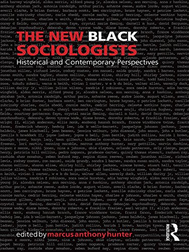 The New Black Sociologists: Historical and Contemporary Perspectives (Sociology Re-Wired)      1st Edition, Kindle Edition