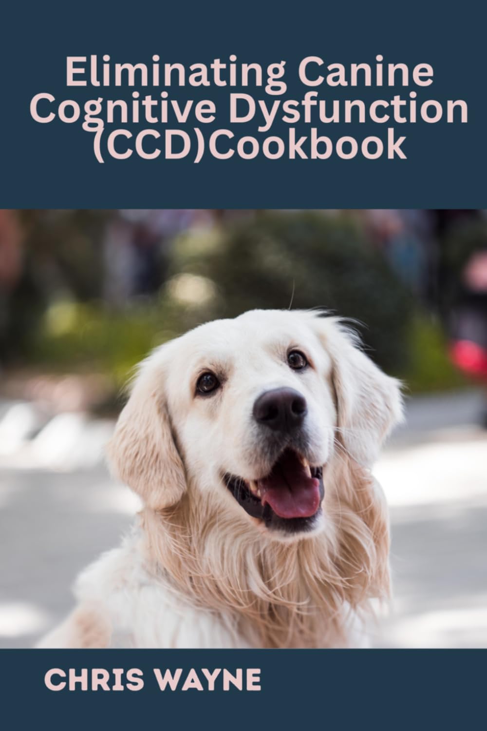 Eliminating Canine Cognitive Dysfunction (CCD)Cookbook