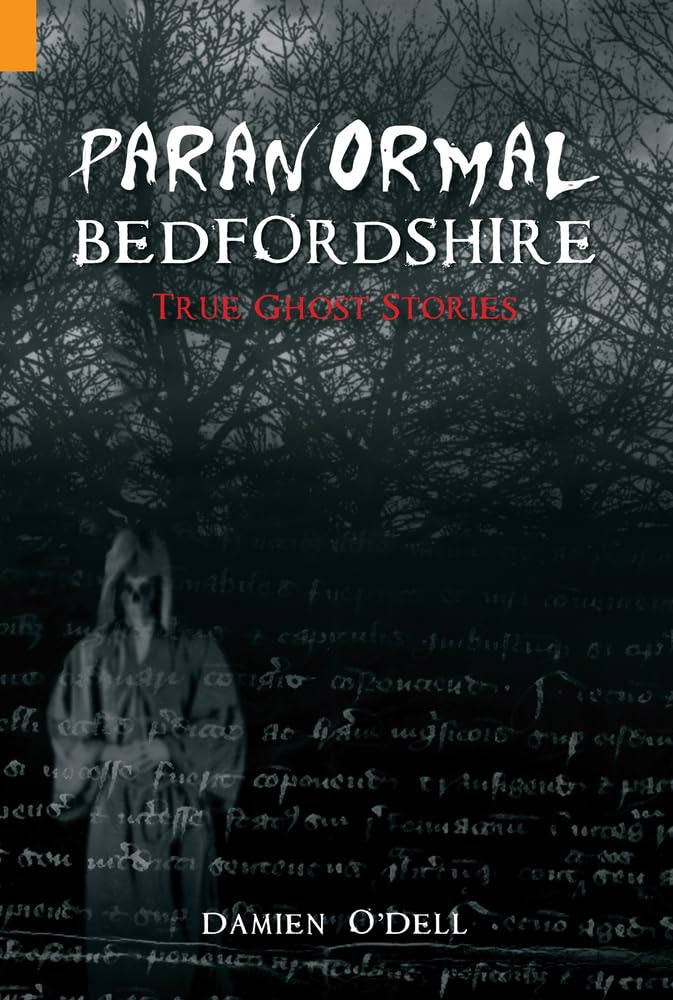 Paranormal Bedfordshire: True Ghost Stories
