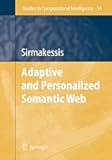 Adaptive and Personalized Semantic Web (Studies in Computational Intelligence, 14)