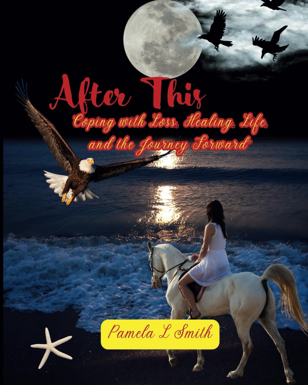 After This: Coping with Loss, Healing, Life, and the Journey Forward
