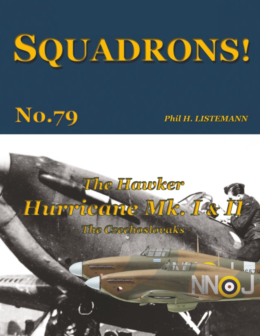 The Hawker Hurricane Mk I & Mk II: The Czechoslovaks: 79 (SQUADRONS!)