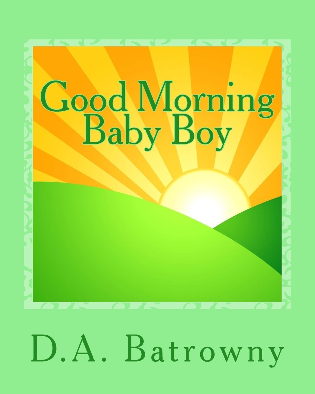 Good Morning Baby Boy: Volume 3 (The Early Ed Series)