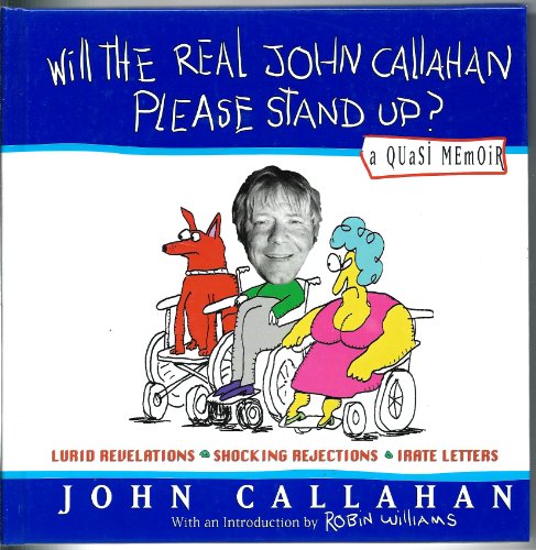 Will the Real John Callahan Please Stand Up?: A Quasi Memoir