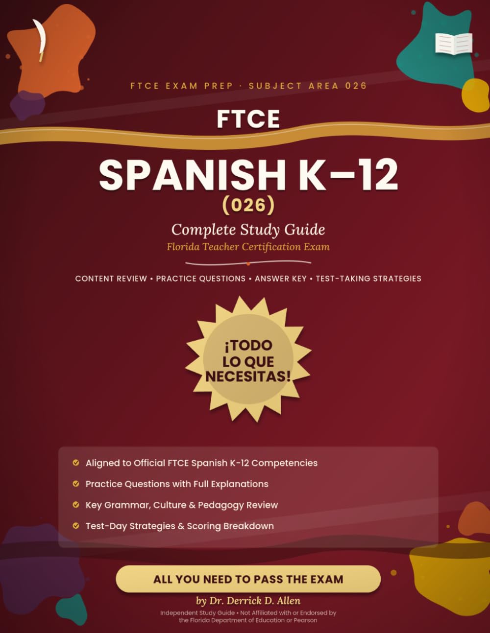 FTCE Spanish K–12 (026) Complete Study Guide Florida Teacher Certification Exam All You Need to Pass the Exam (Teacher Certification Mastery Series)