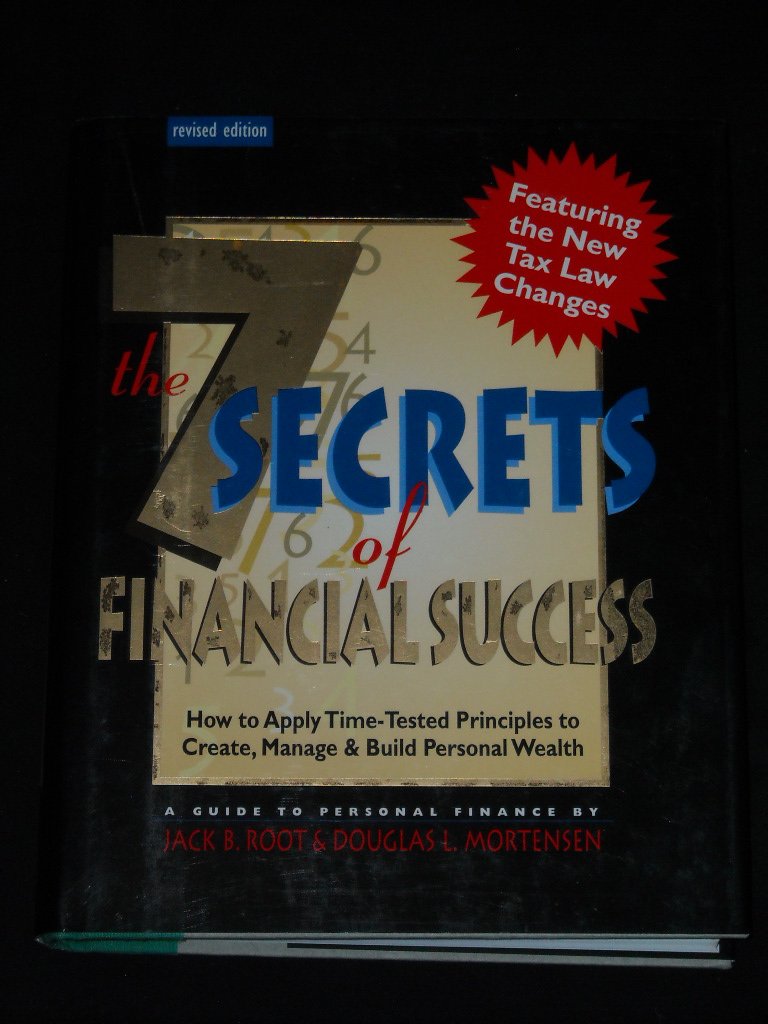 The 7 Secrets of Financial Success : How to Apply Time-Tested ...