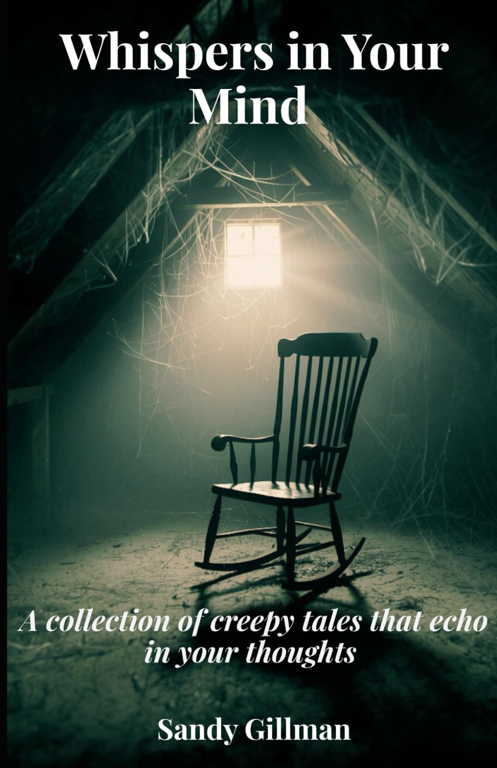 Whispers in Your Mind: A collection of creepy tales that echo in your thoughts