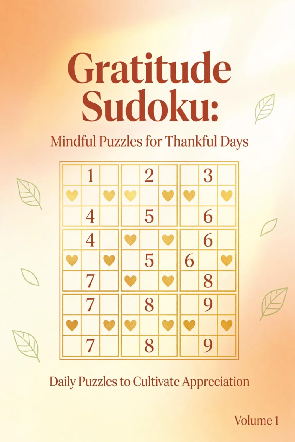 Gratitude Sudoku: 55 Mindful Sudoku Puzzles with Gratitude Affirmations for Relaxation, Focus, and Positive Thinking (Gratitude Sudoku Medium)