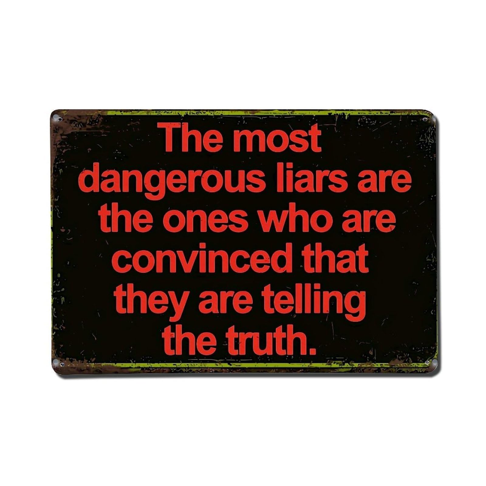 Bliveurn Vintage The Most Dangerous Liars Are Retro Metal Tin Sign, Metal Poster For Home, Gaming Room, Studio Workshop,Bar,Garage Wall Art Decor 8X12 Inch