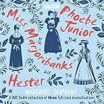 Cover of Margaret Oliphant: Miss Marjoribanks, Phoebe Junior and Hester