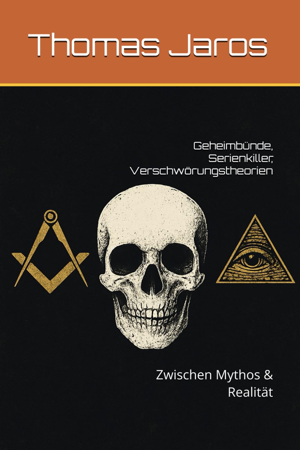 Geheimbünde, Serienkiller, Verschwörungstheorien: Zwischen Mythos & Realität