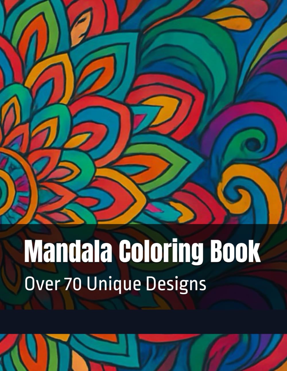 Mandala Coloring Book: Over 70 Unique Designs