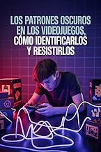 Los Patrones Oscuros en los Videojuegos, Cómo Identificarlos y Resistirlos