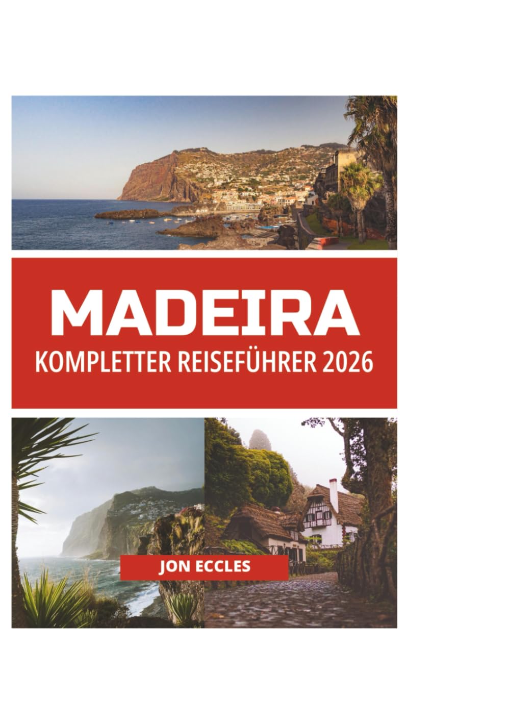 MADEIRA KOMPLETTER REISEFÜHRER 2026