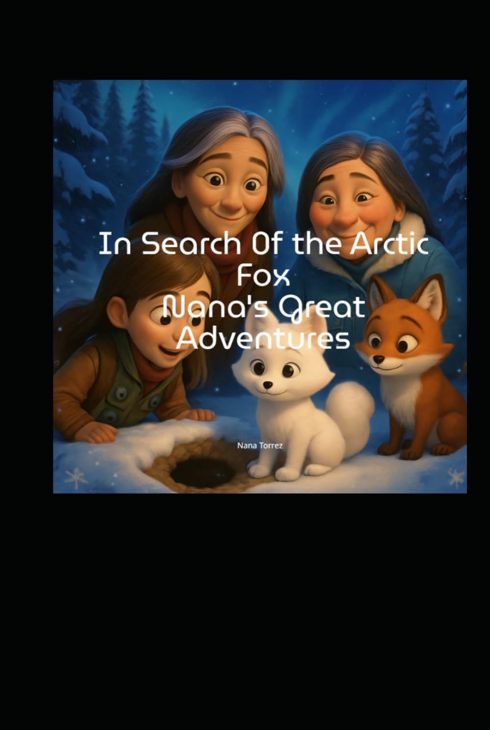 In Search of the Arctic Fox: Nana's Great Adventures