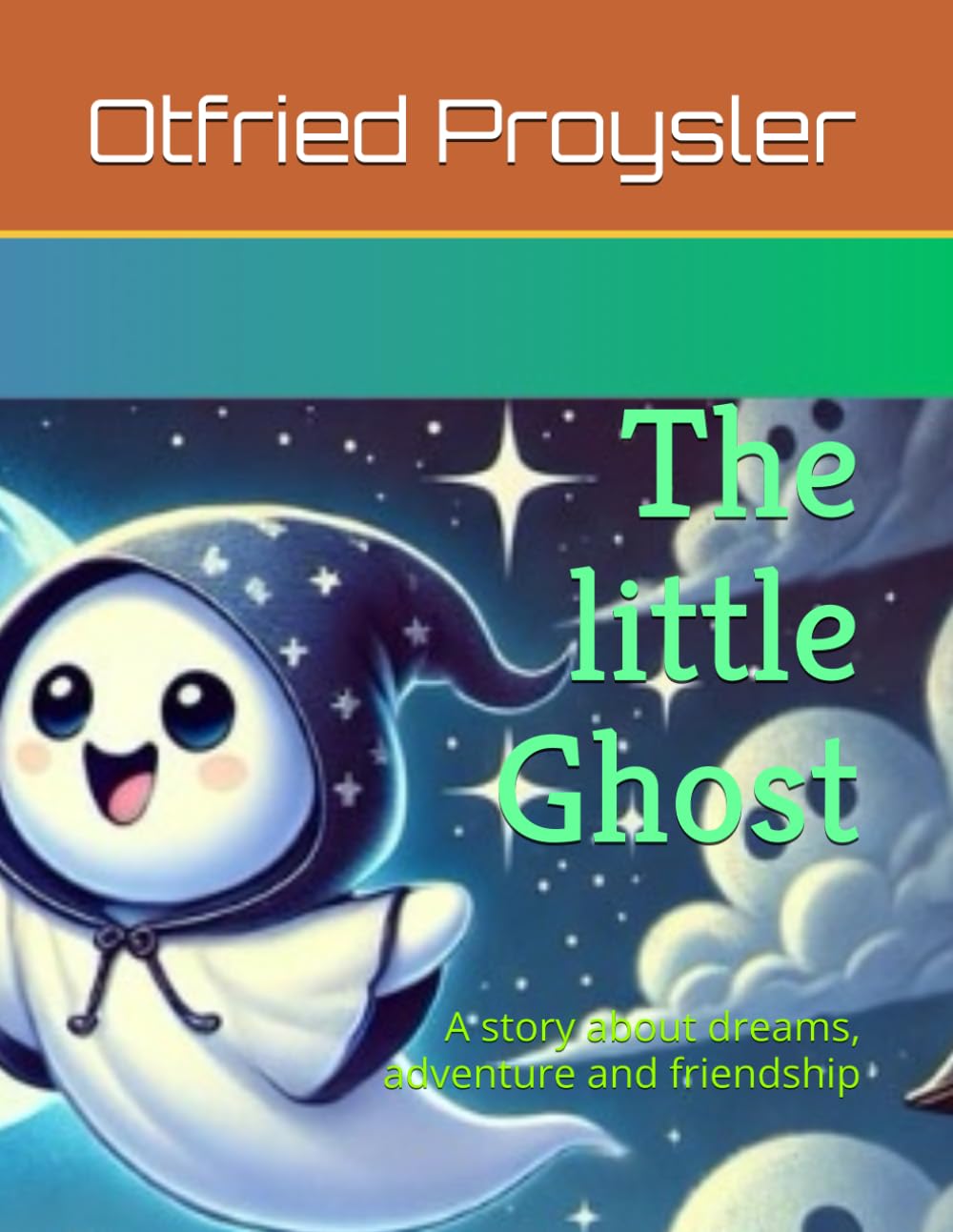 The little Ghost: A story about dreams, adventure and friendship