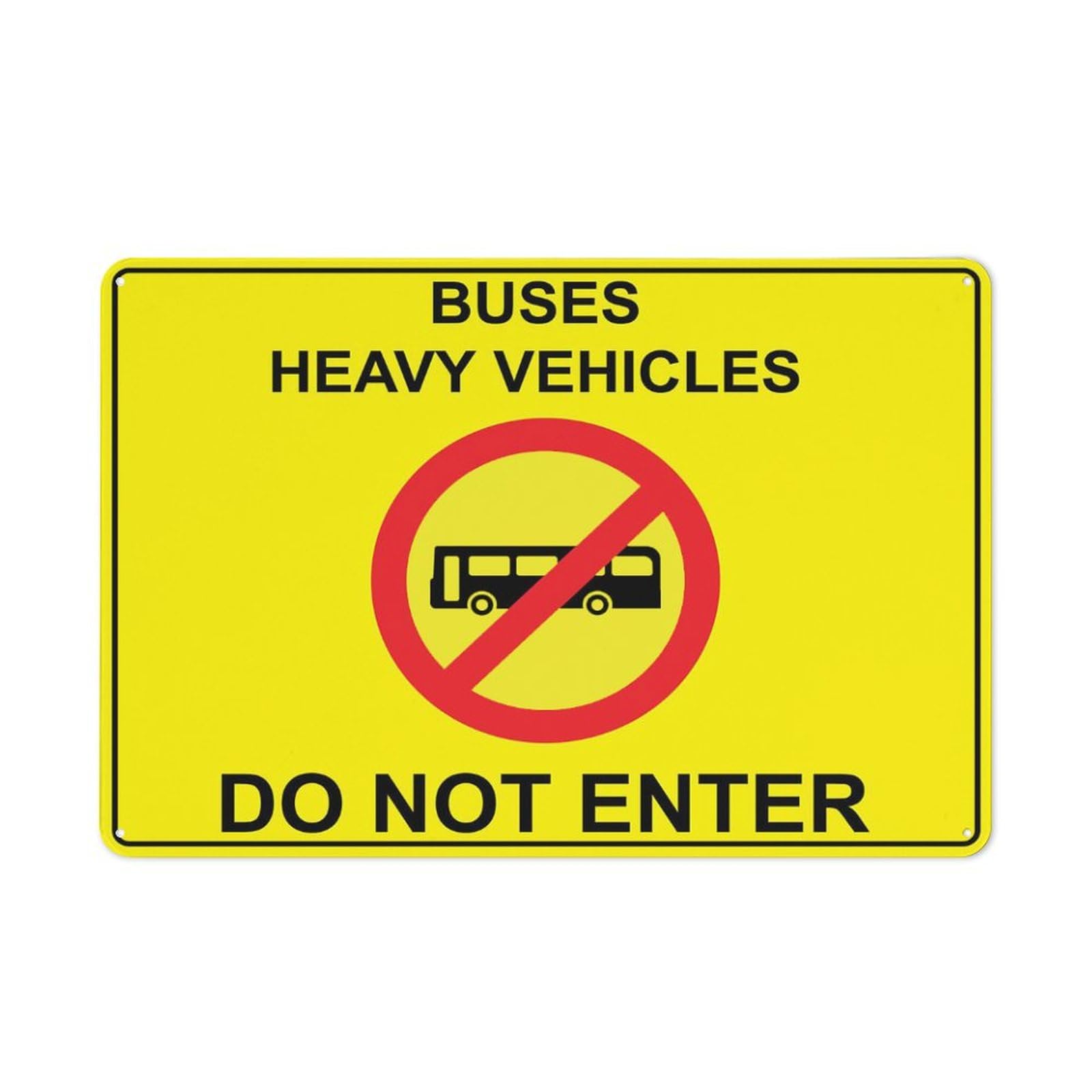 Buses Heavy Vehicles Do Not Enter Sign For Business 8"X12" Rust Free Aluminum Uv Printed,4 Pre-Drilled Holes.Durable/Weatherproof