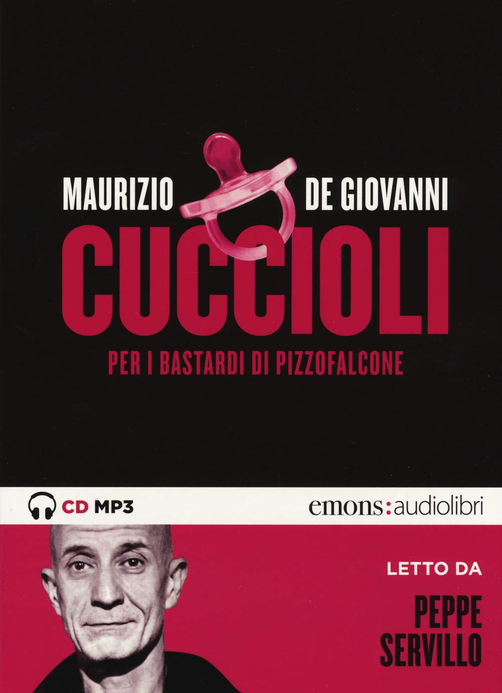 Cuccioli Per I Bastardi Di Pizzofalcone Letto Da Peppe Servillo. Audiolibro. Cd Audio Formato MP3 - 4